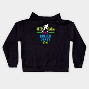 Keep Calm and Roller Derby On Kids Hoodie